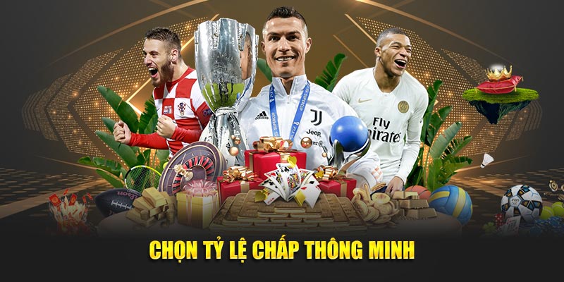 Chọn tỷ lệ chấp thông minh