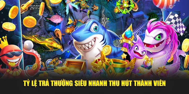 Tỷ lệ trả thưởng siêu nhanh thu hút thành viên